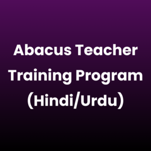 Abacus Teacher Training Program (Hindi/Urdu)